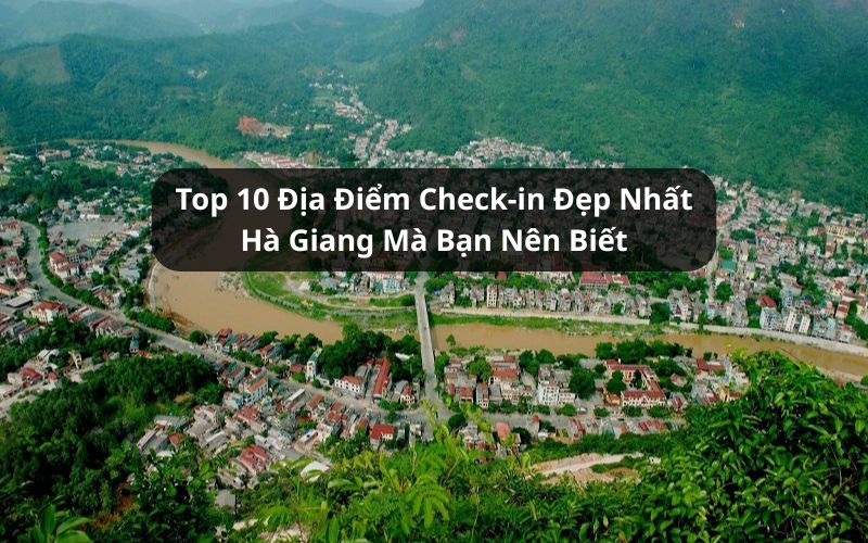địa điểm check-in đẹp nhất hà giang