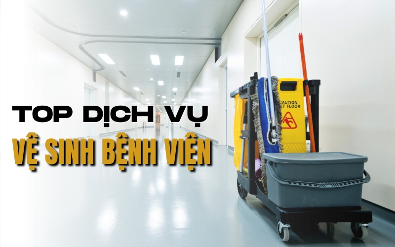 top dịch vụ vệ sinh bệnh viện